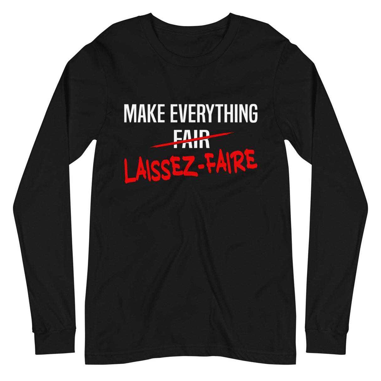 Make Everything Laissez - Faire Premium Long Sleeve Shirt