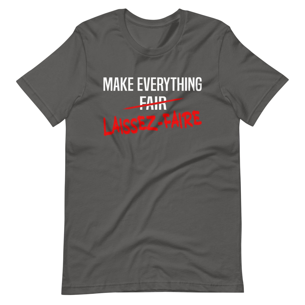 Make Everything Laissez - Faire Shirt