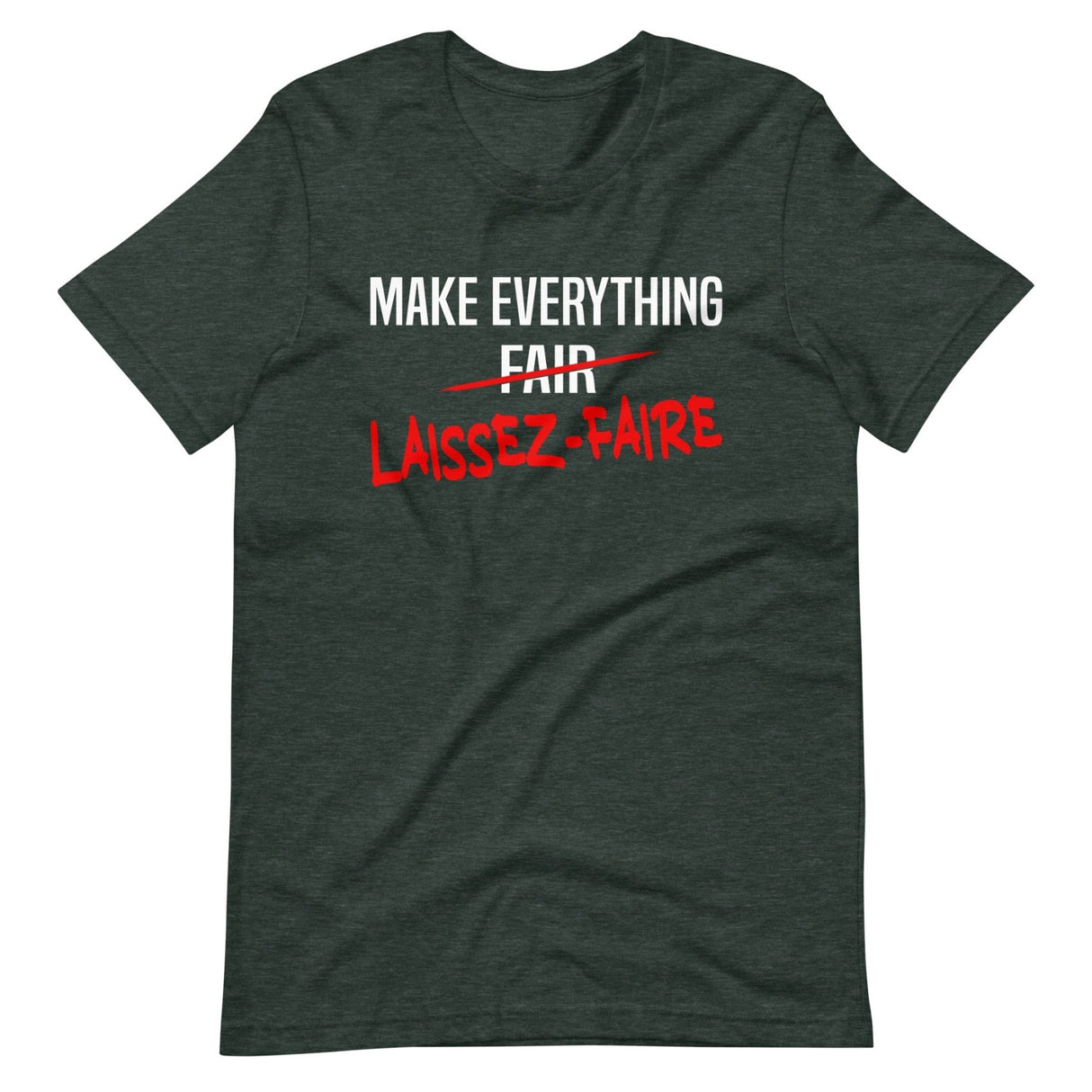 Make Everything Laissez - Faire Shirt