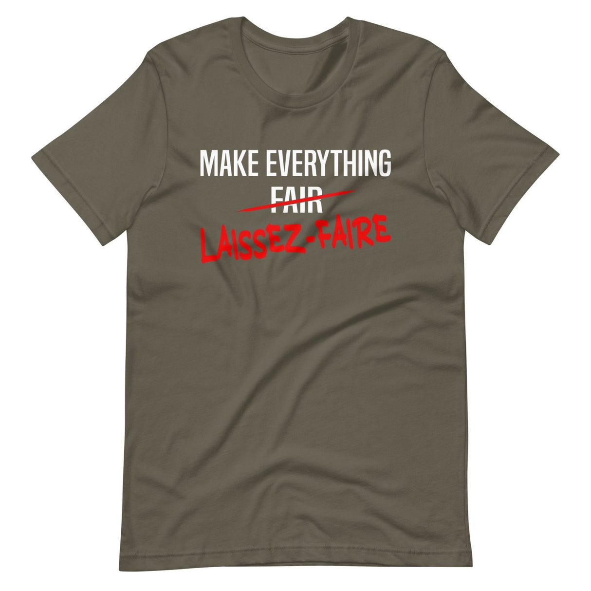Make Everything Laissez - Faire Shirt