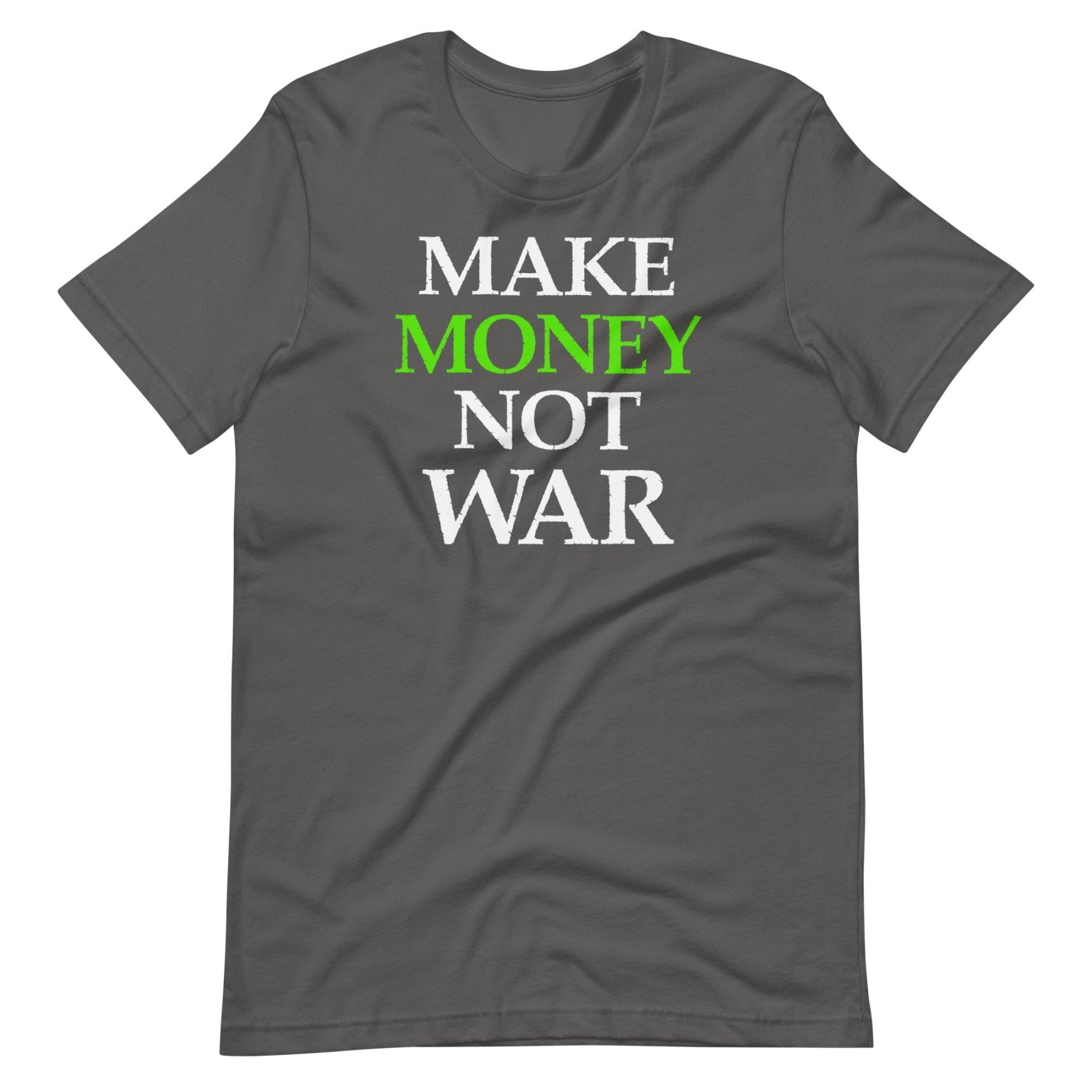 Make Money Not War Shirt