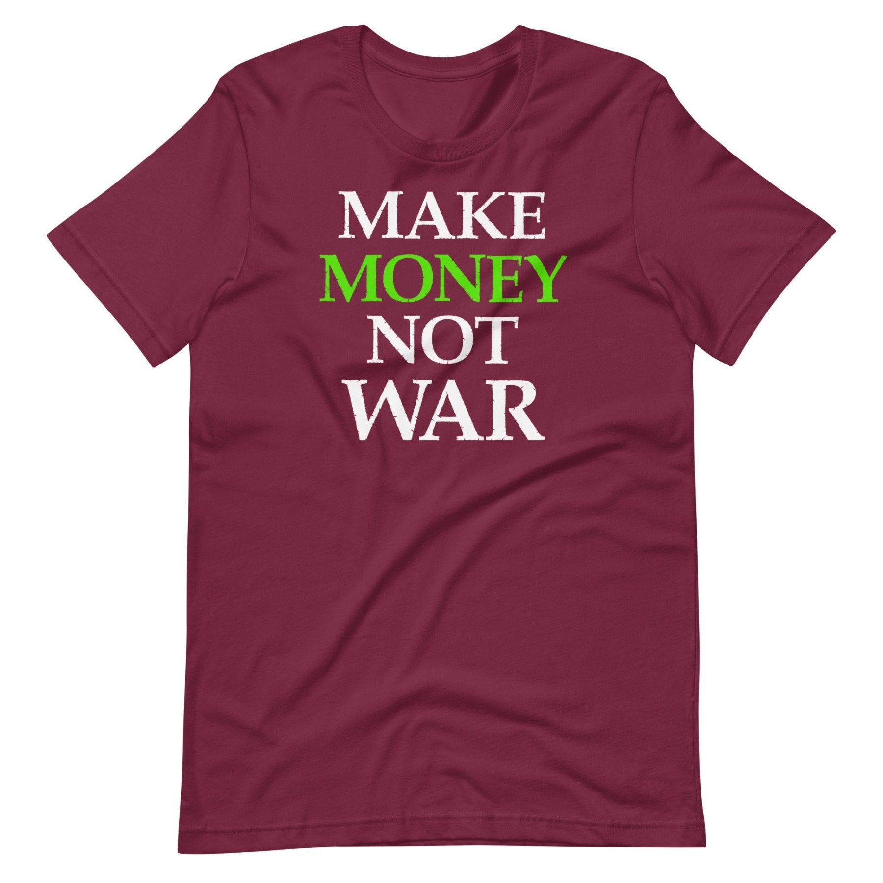 Make Money Not War Shirt