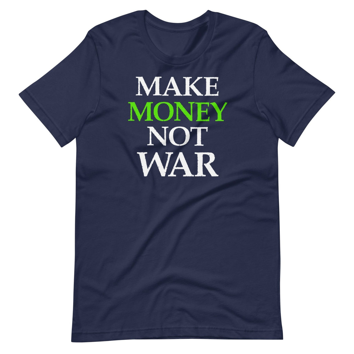 Make Money Not War Shirt