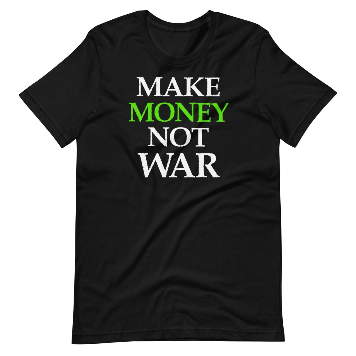 Make Money Not War Shirt