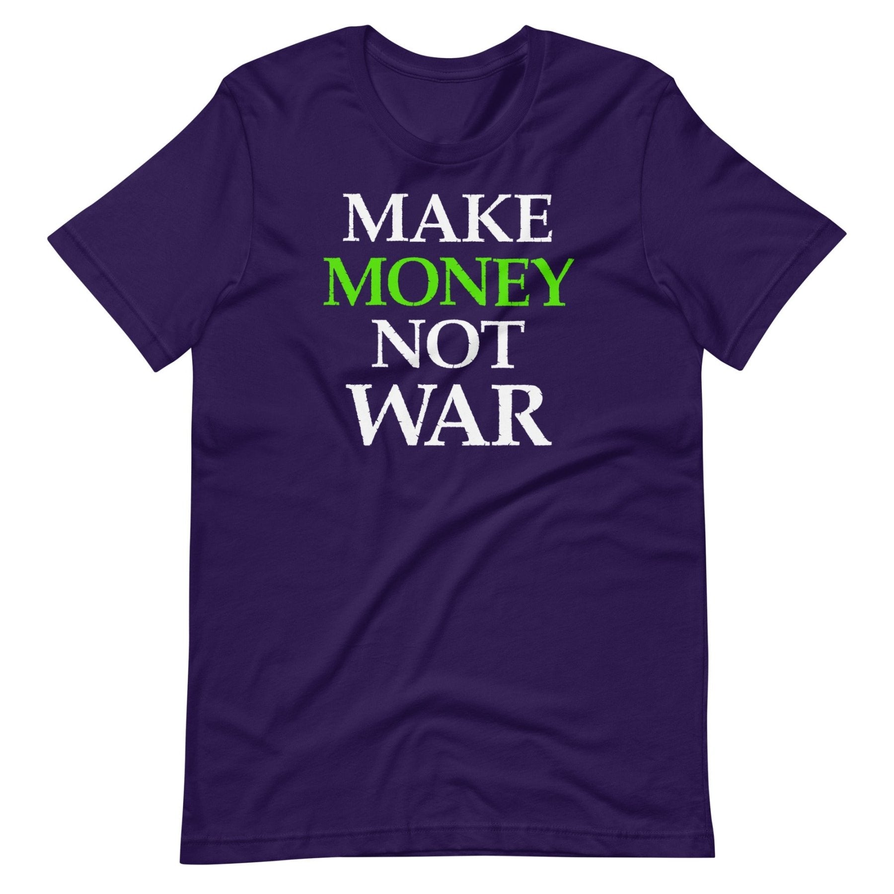 Make Money Not War Shirt