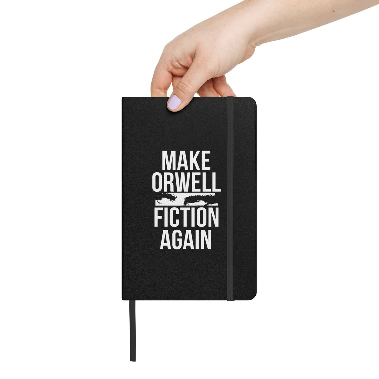 Make Orwell Fiction Again Hardcover Journal Notebook