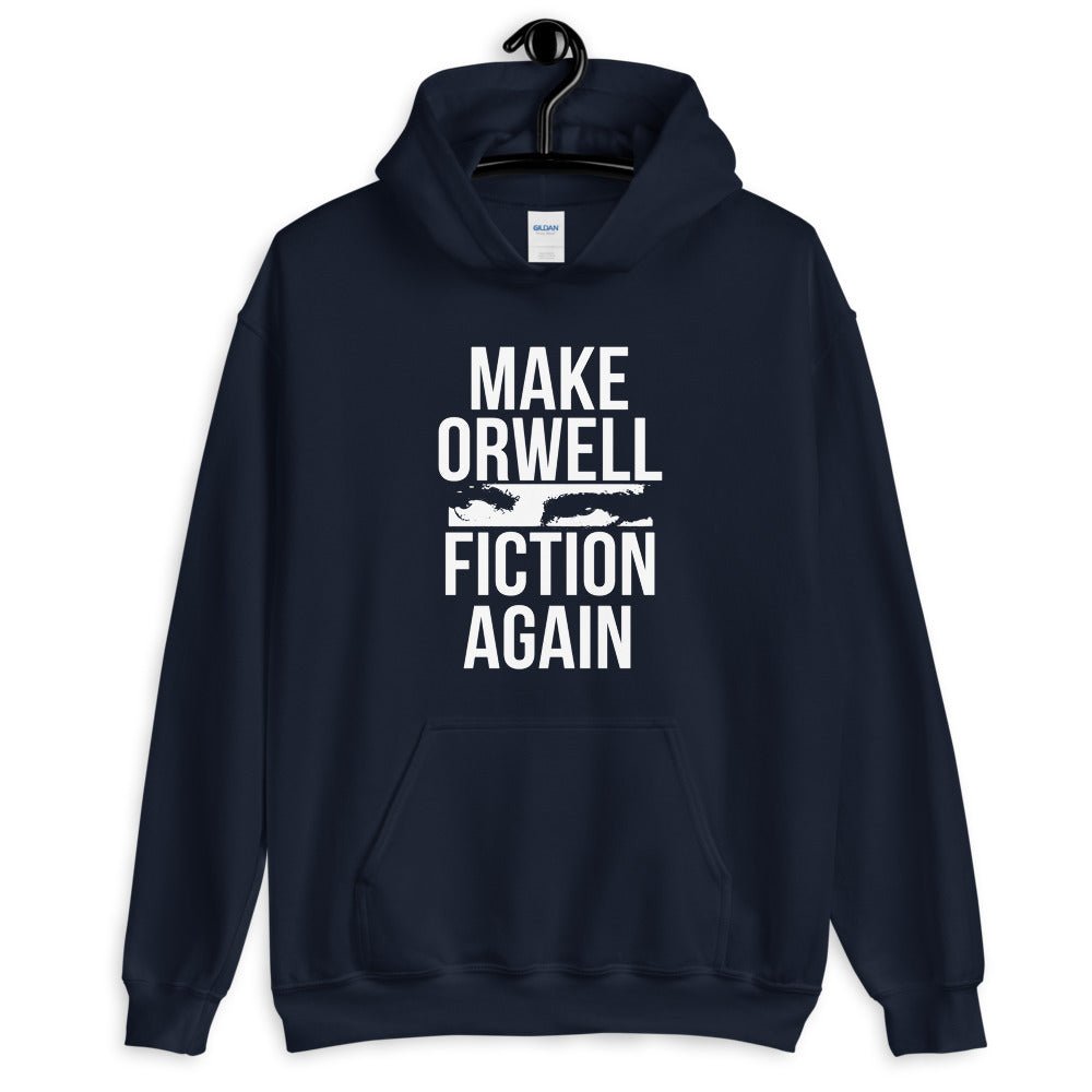 Make Orwell Fiction Again Hoodie