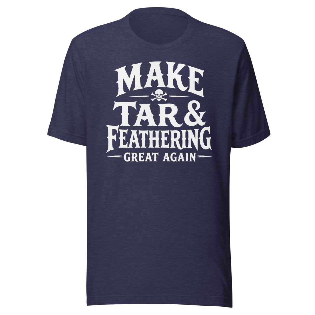 Make Tar And Feathering Great Again Shirt