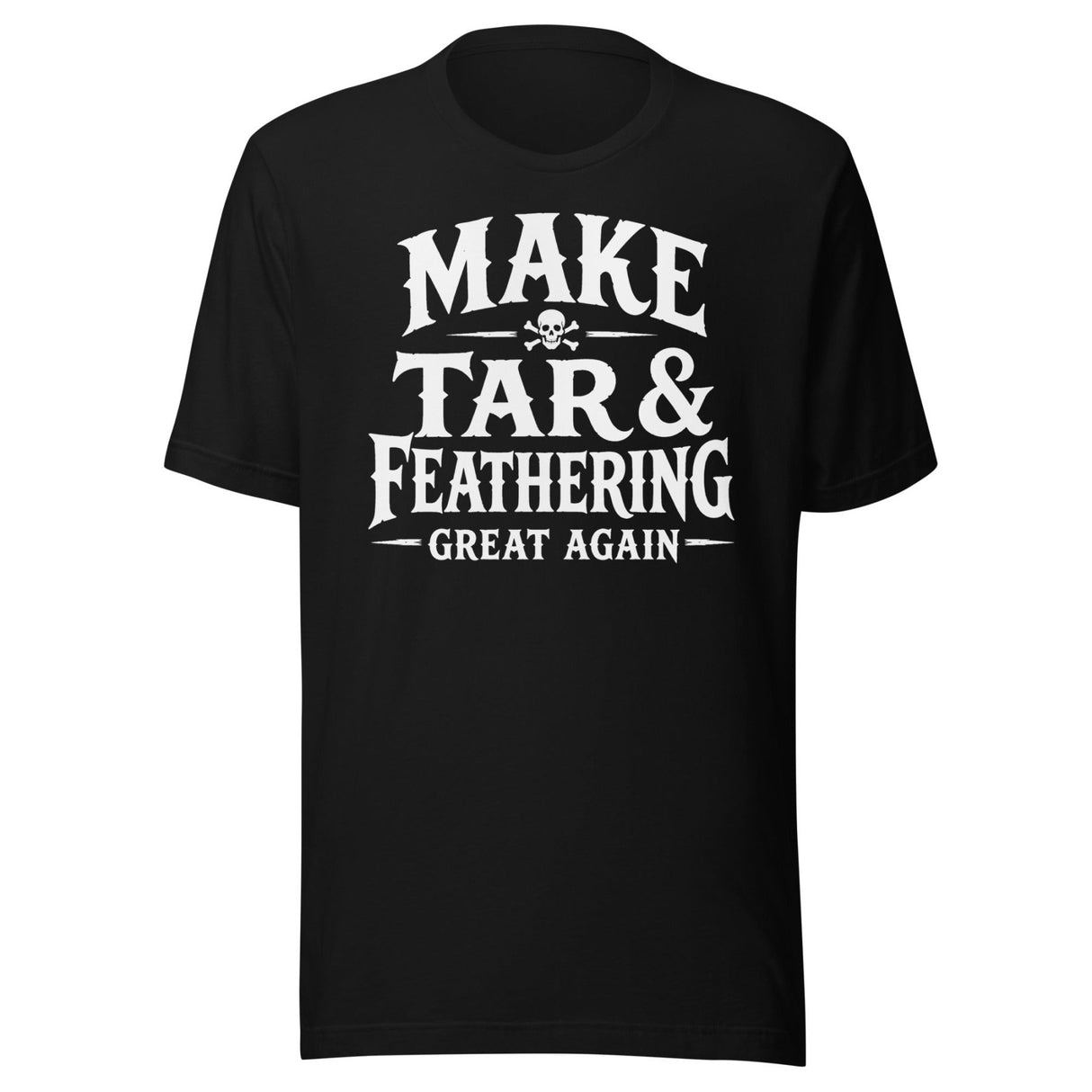 Make Tar And Feathering Great Again Shirt