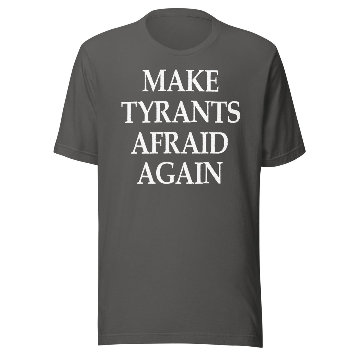 Make Tyrants Afraid Again Shirt