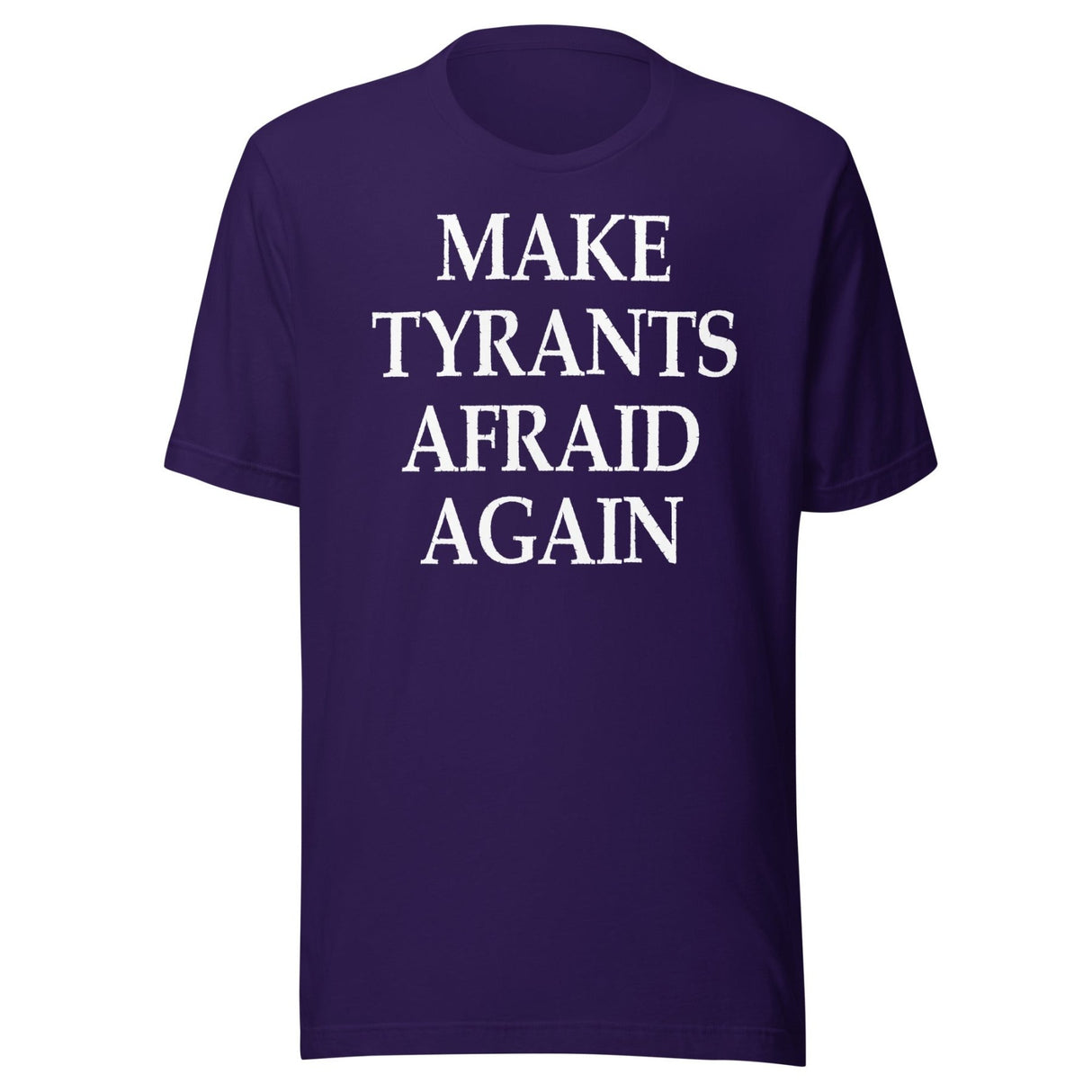 Make Tyrants Afraid Again Shirt