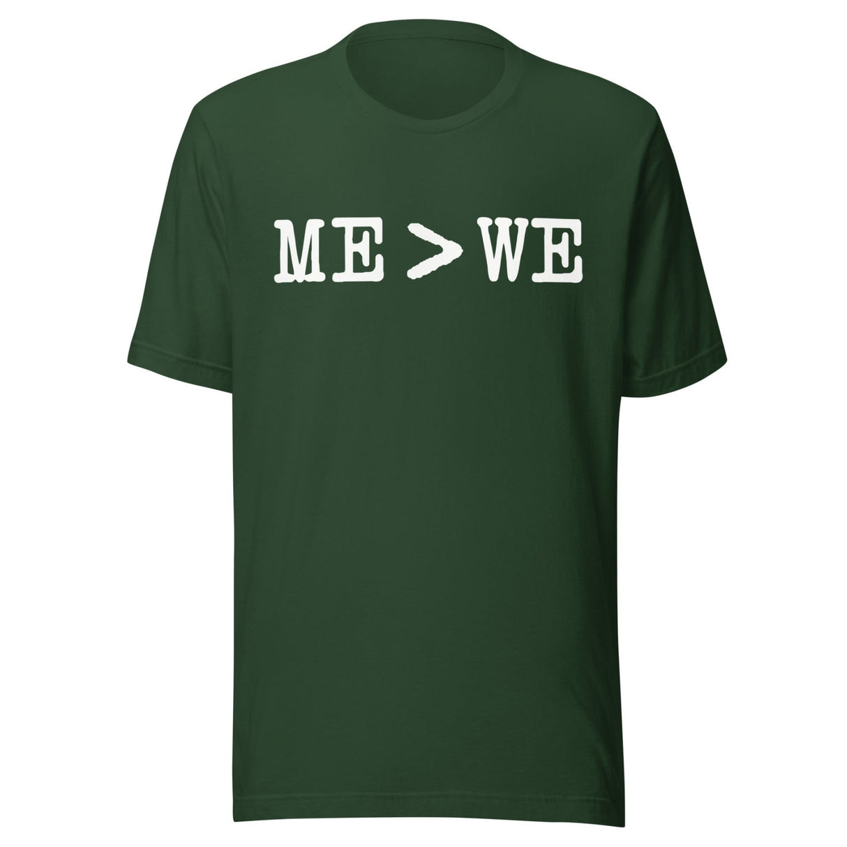 Me Is Greater Than We Shirt