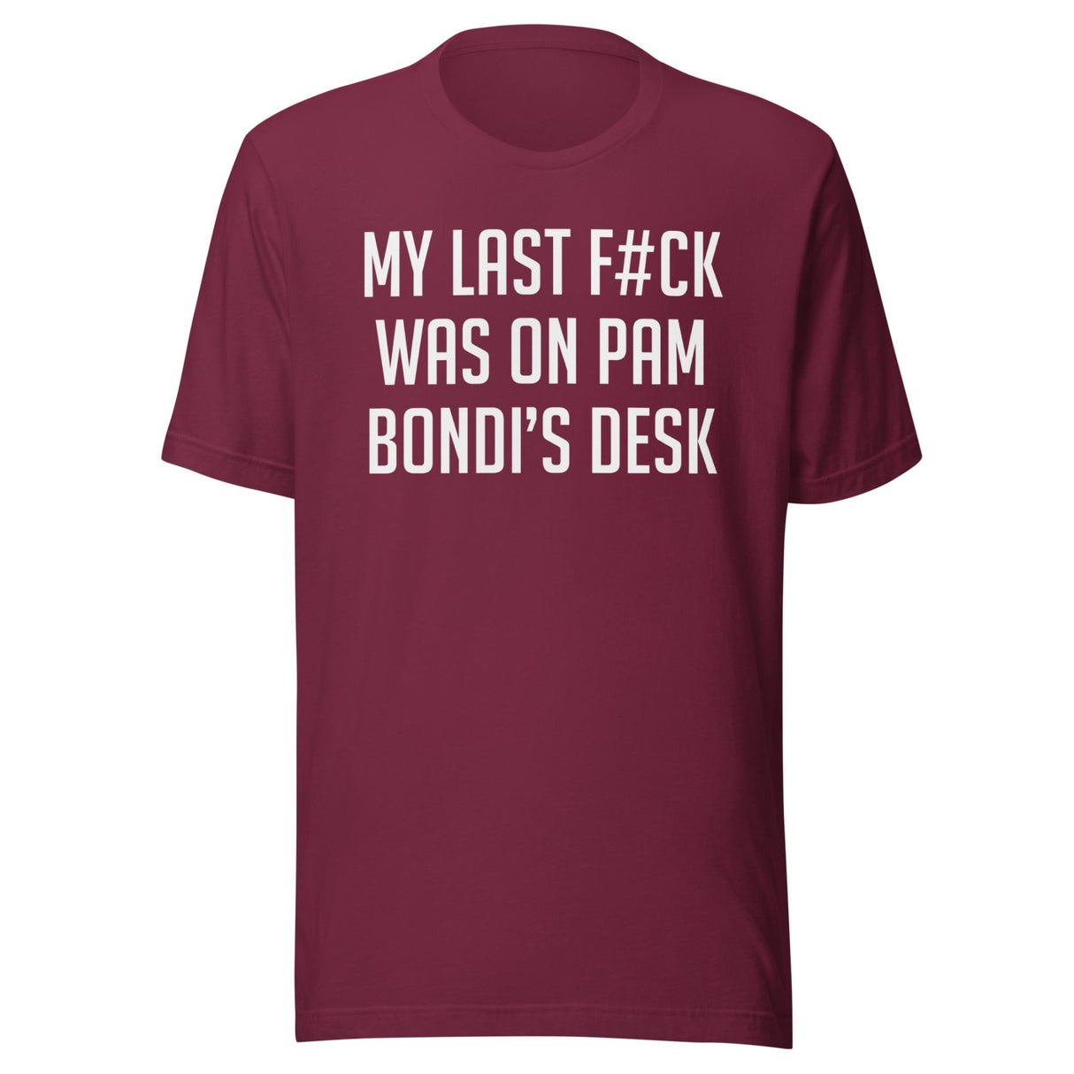 My Last Fuck Was On Pam Bondi's Desk Shirt