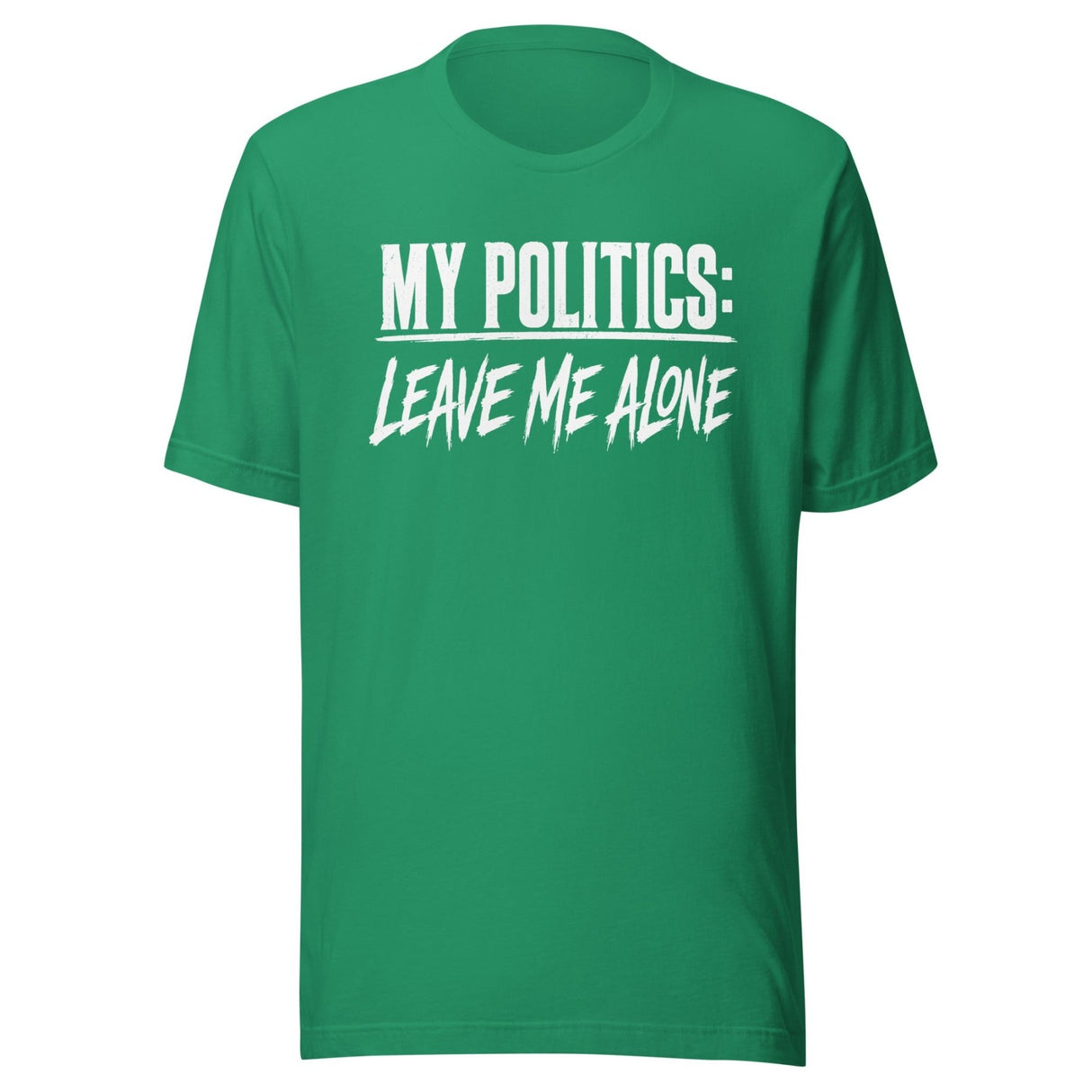 My Politics Are Leave Me Alone Shirt