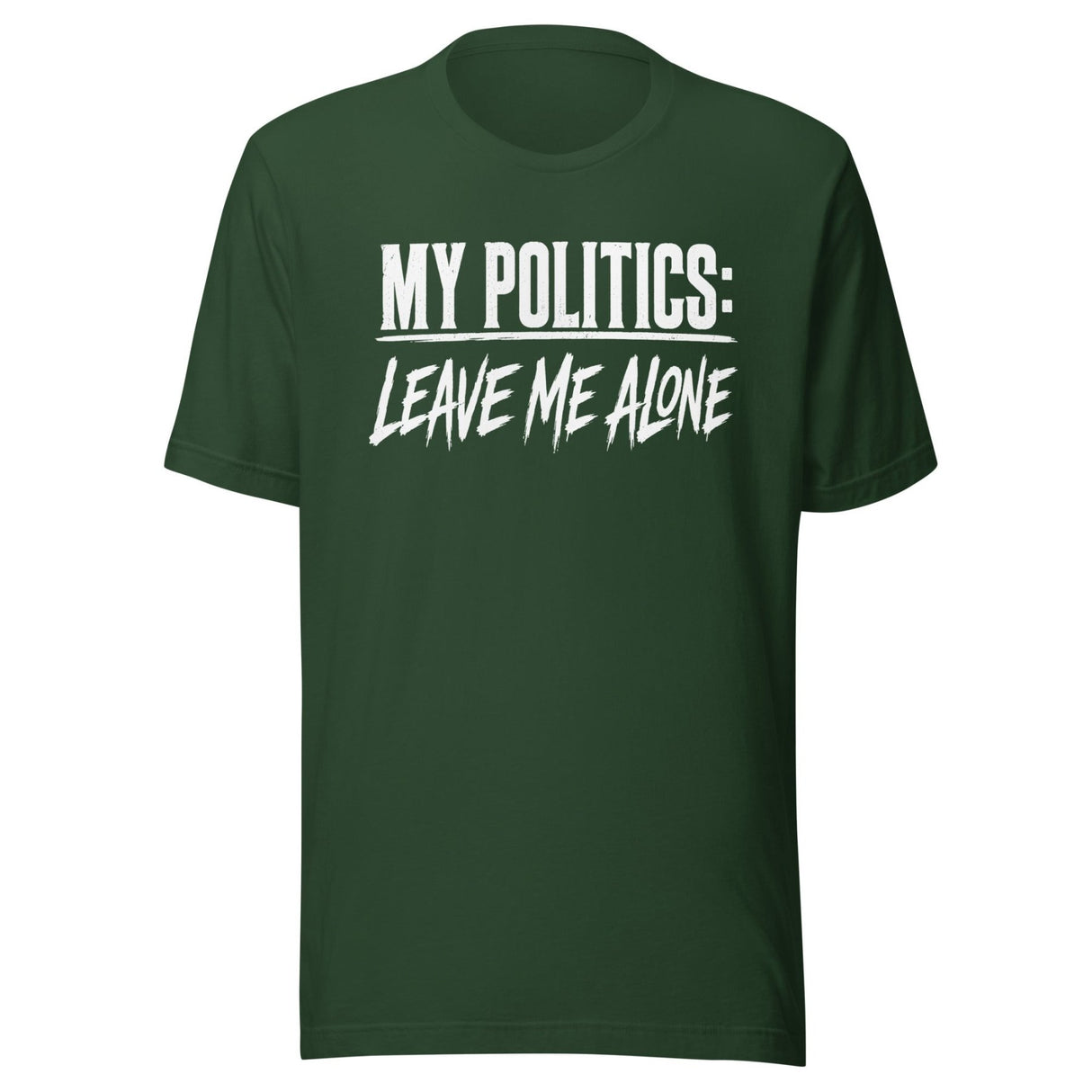 My Politics Are Leave Me Alone Shirt