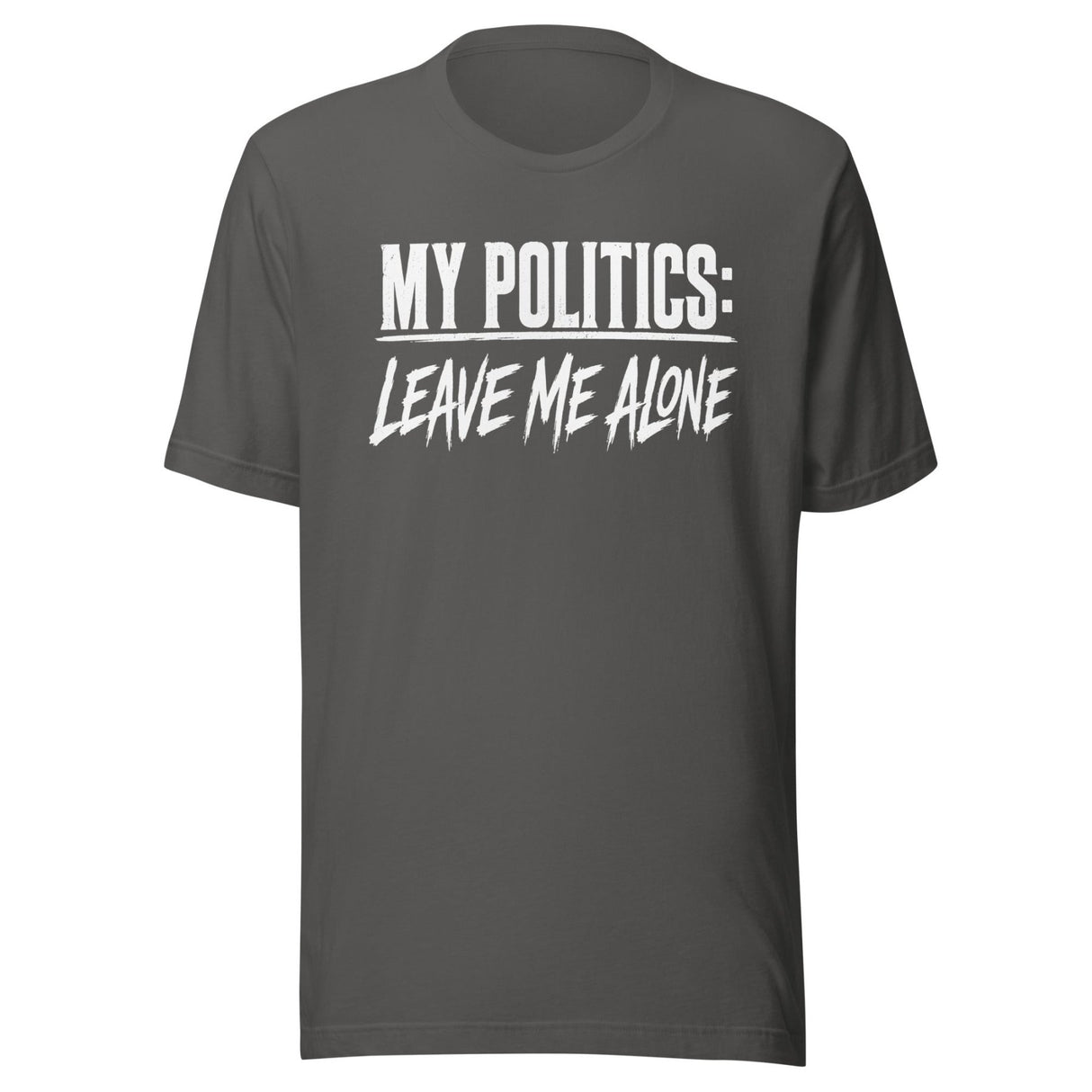 My Politics Are Leave Me Alone Shirt