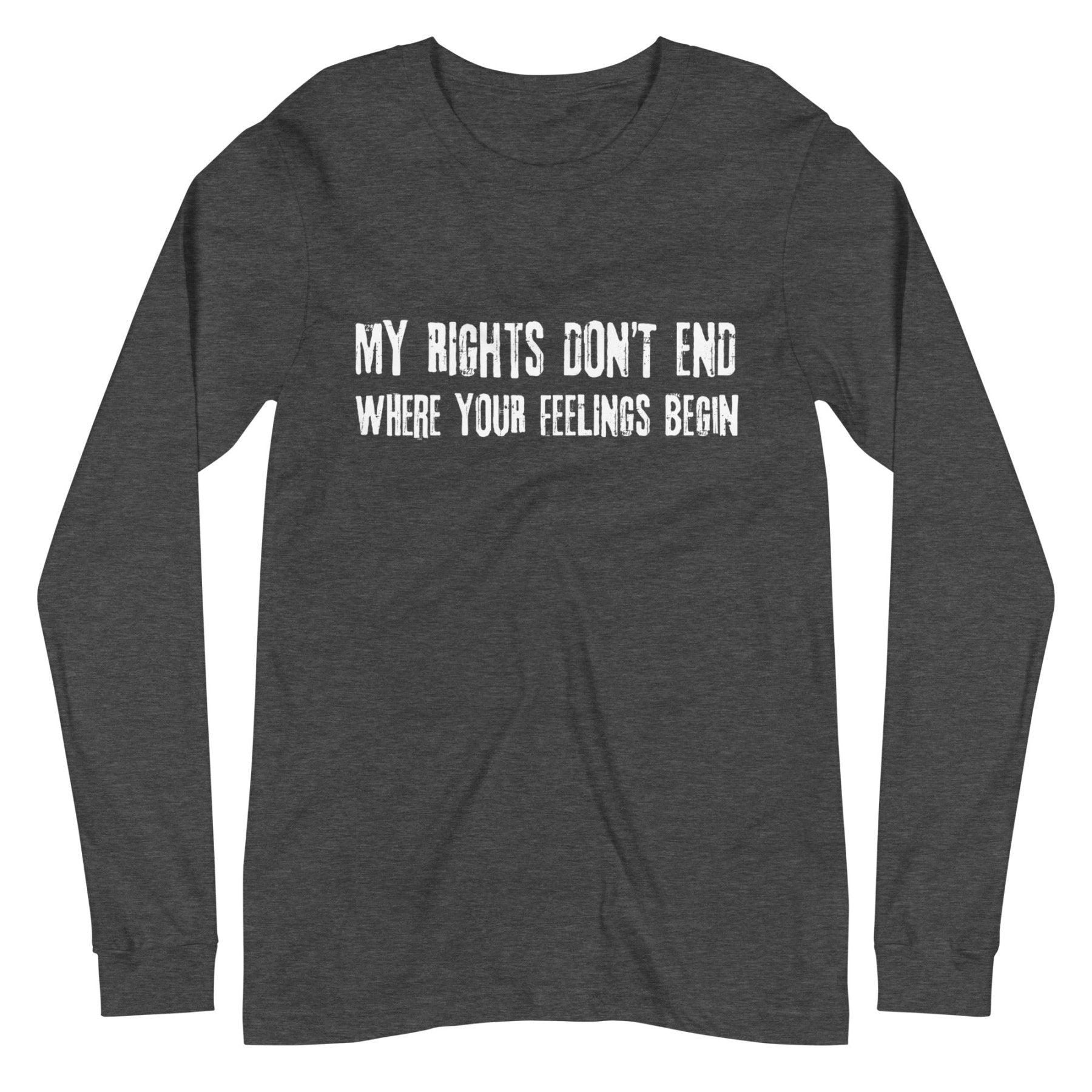 My Rights Don't End Where Your Feelings Begin Premium Long Sleeve Shirt