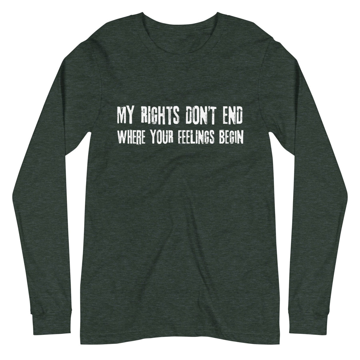 My Rights Don't End Where Your Feelings Begin Premium Long Sleeve Shirt