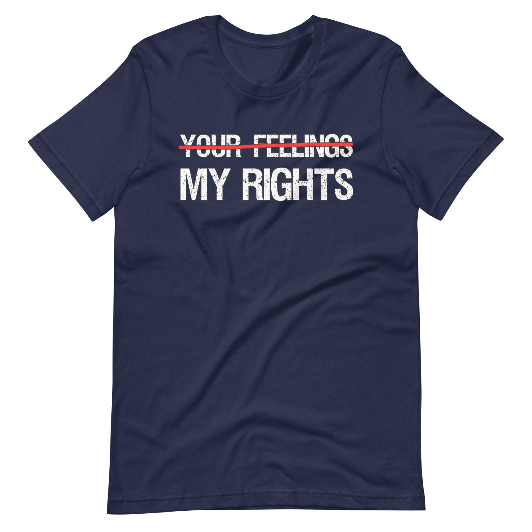 My Rights Trump Your Feelings Shirt