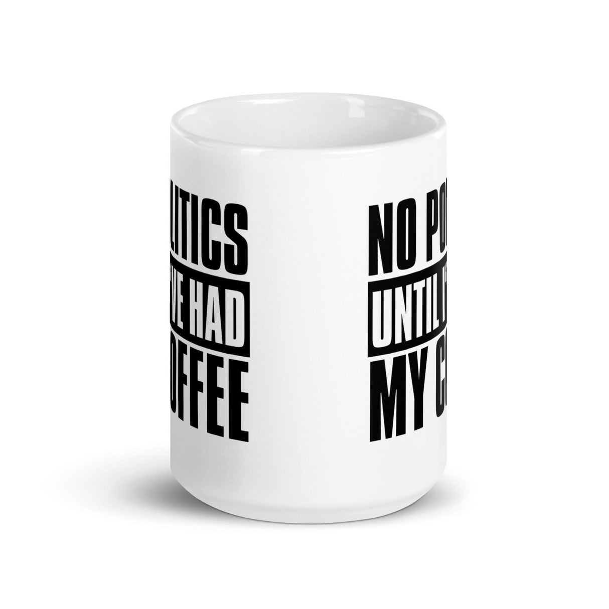 No Politics Until I've Had My Coffee Mug