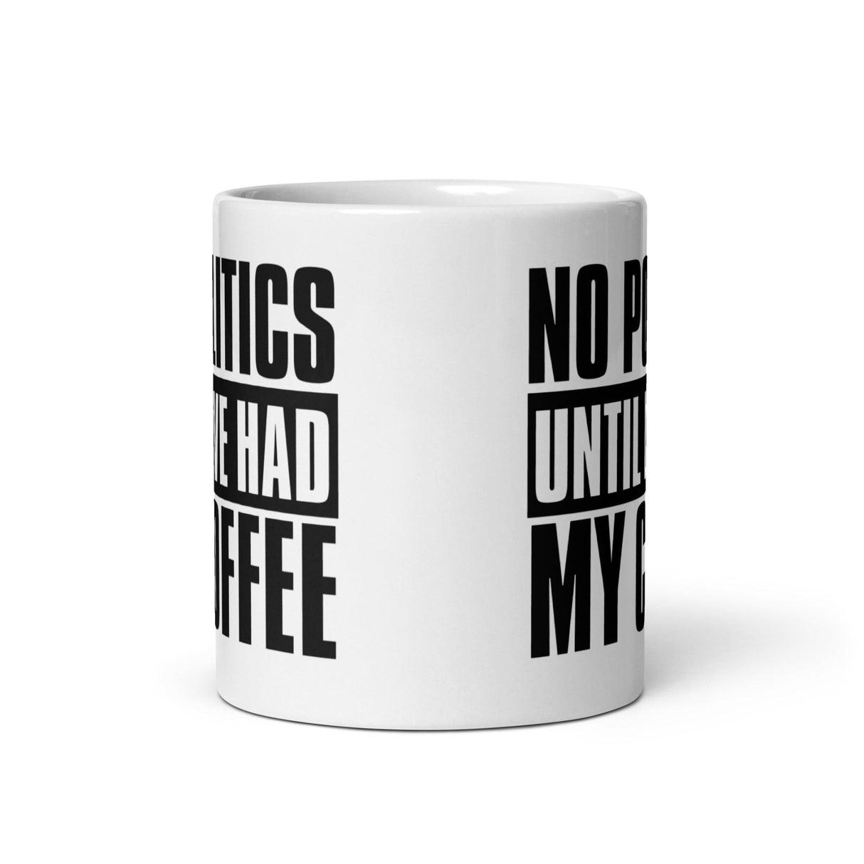 No Politics Until I've Had My Coffee Mug