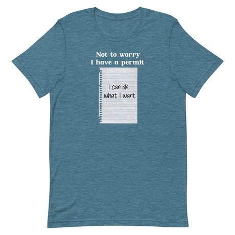Not To Worry I Have a Permit For That Shirt