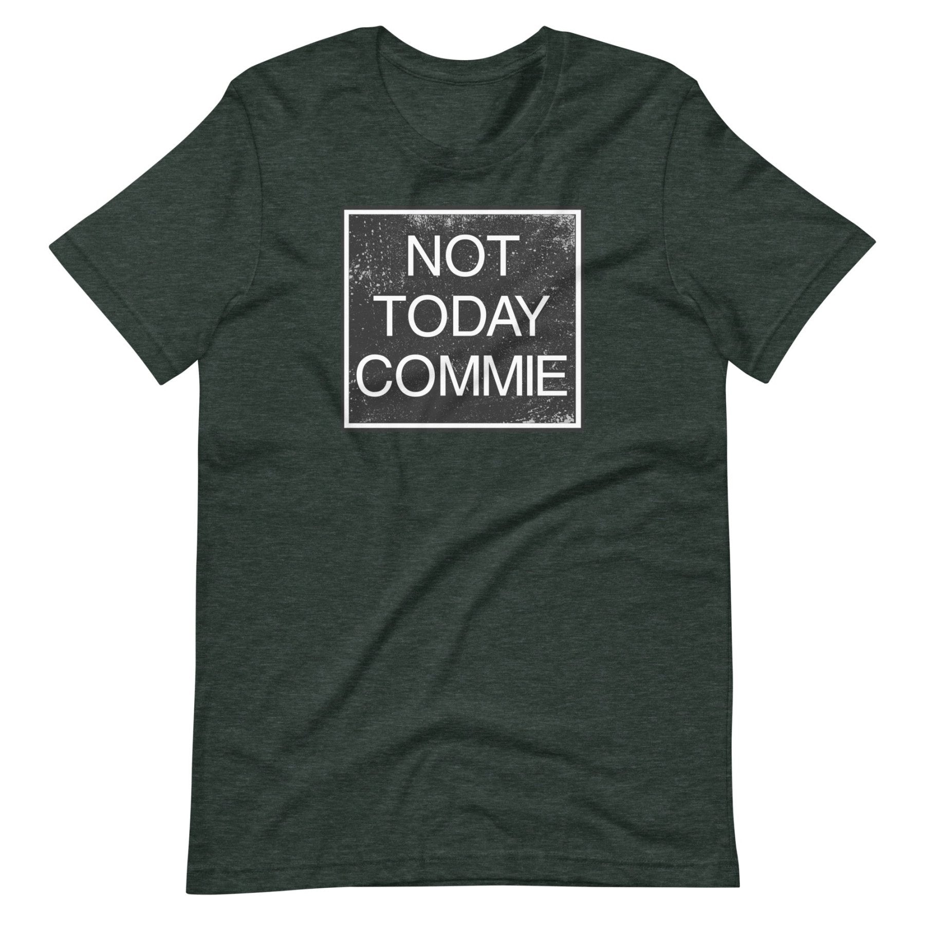 Not Today Commie Shirt