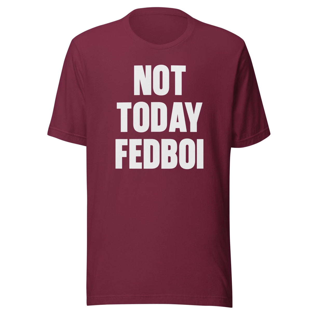 Not Today Fedboi Shirt