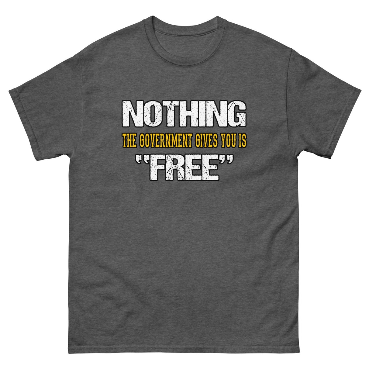 Nothing The Government Gives You is Free Heavy Cotton Shirt