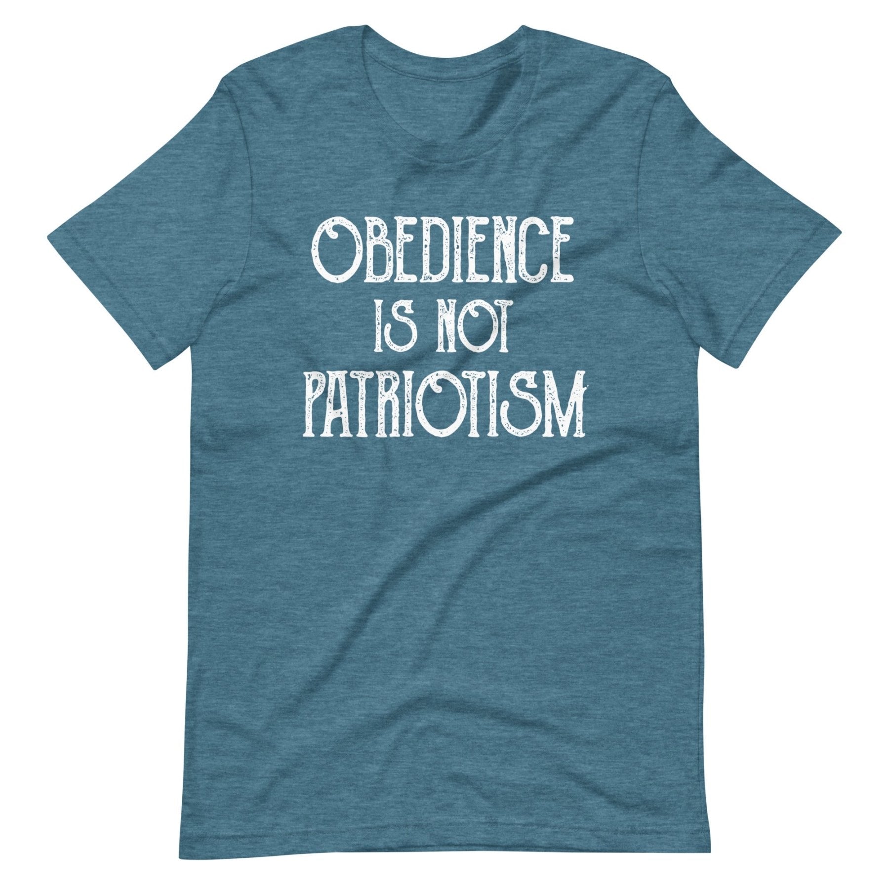 Obedience Is Not Patriotism Shirt