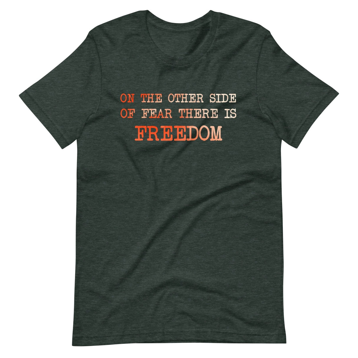 On The Other Side of Fear is Freedom Shirt
