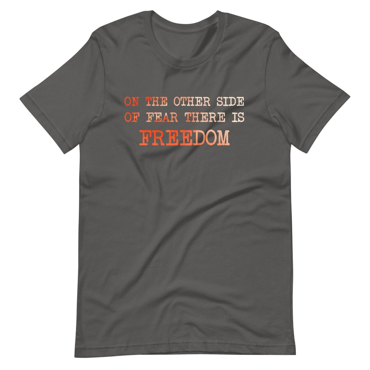 On The Other Side of Fear is Freedom Shirt