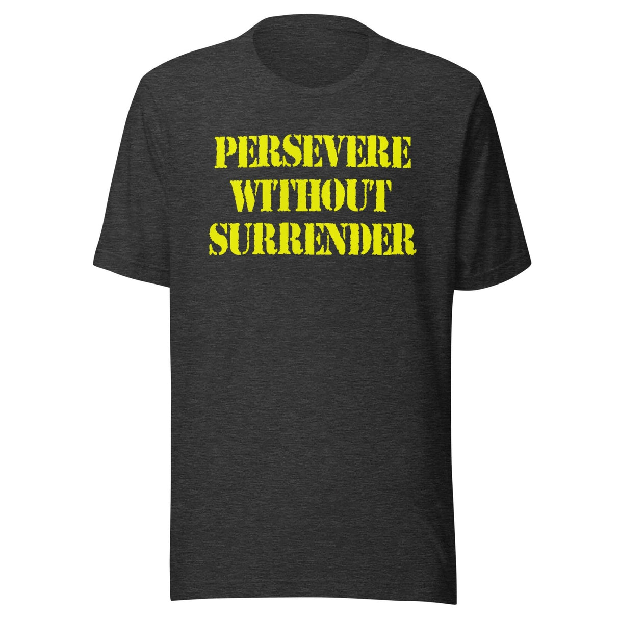 Persevere Without Surrender Shirt