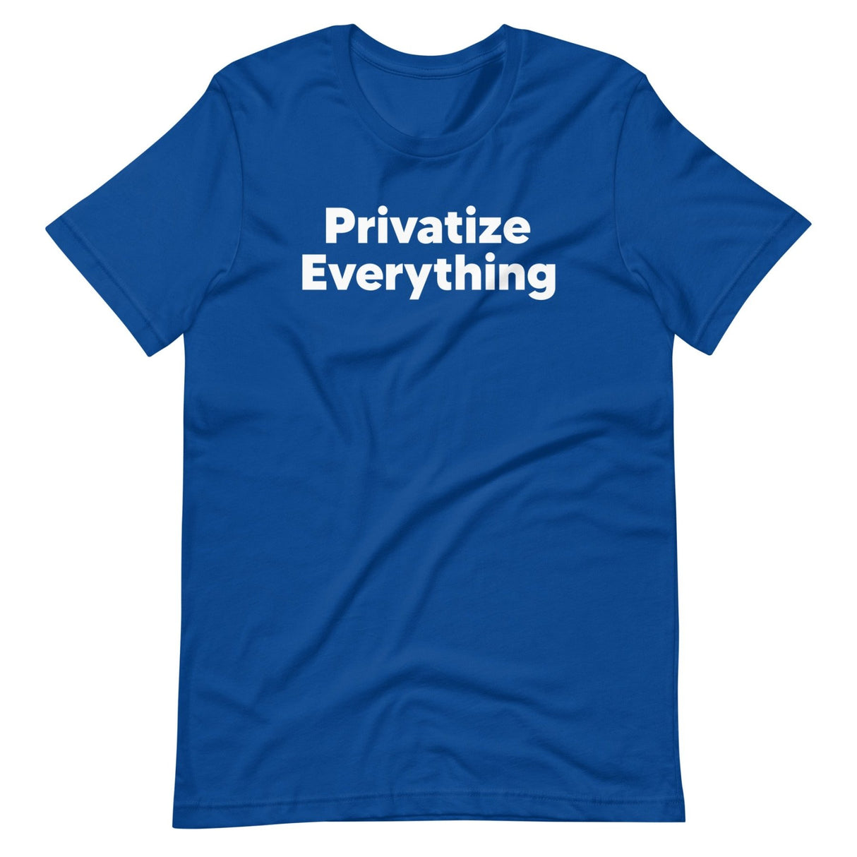 Privatize Everything Shirt
