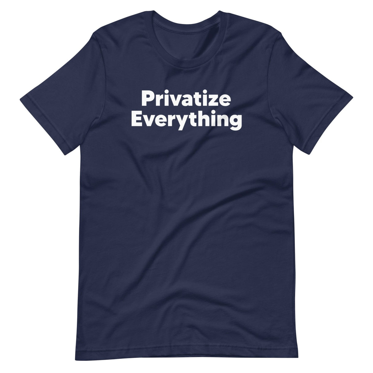 Privatize Everything Shirt