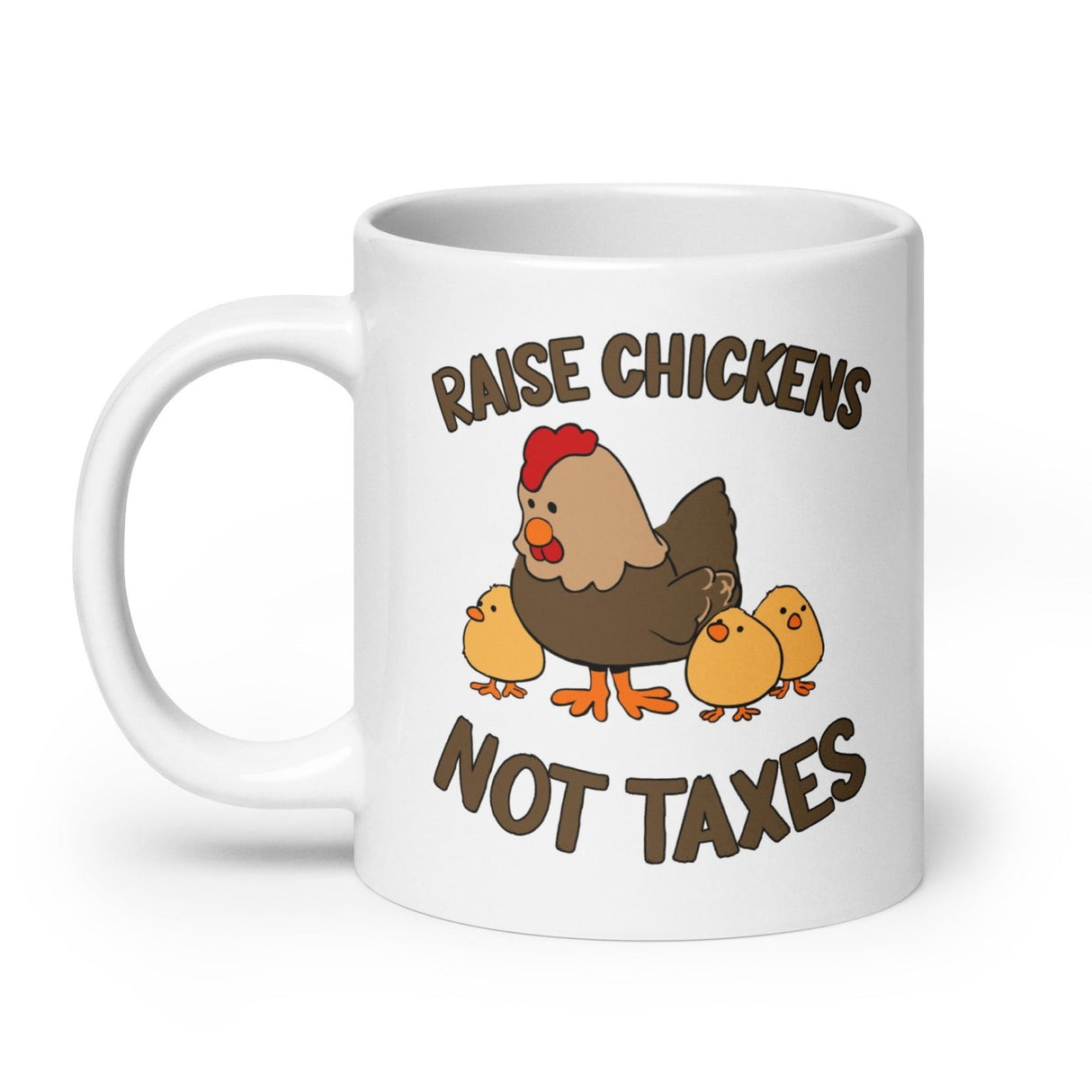 Raise Chickens Not Taxes Coffee Mug