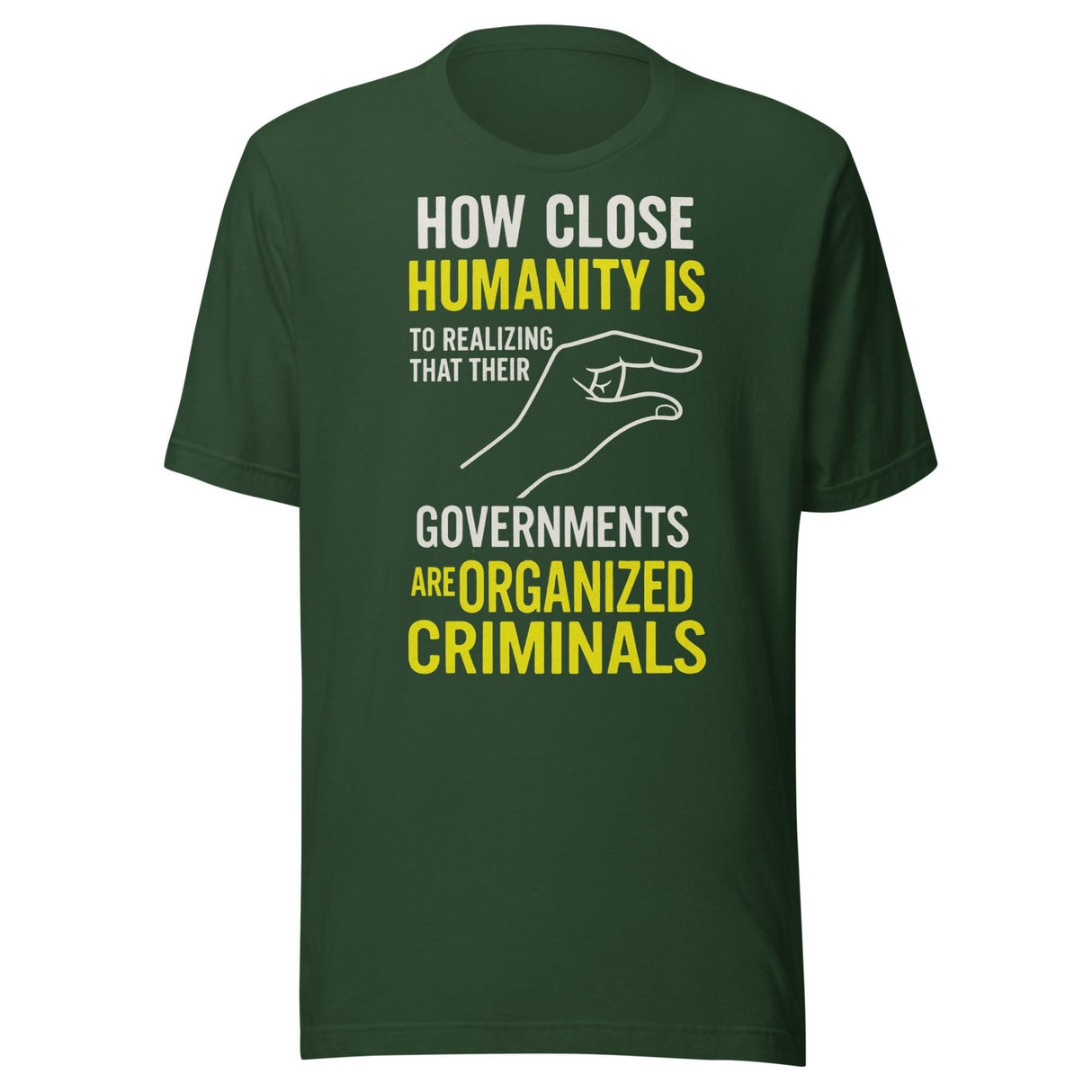 Realize Governments Are Organized Criminals Shirt