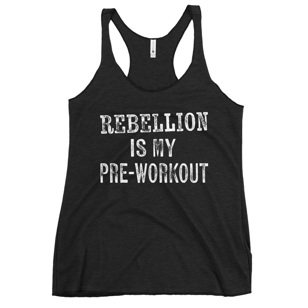 Rebellion is My Pre - Workout Women's Racerback