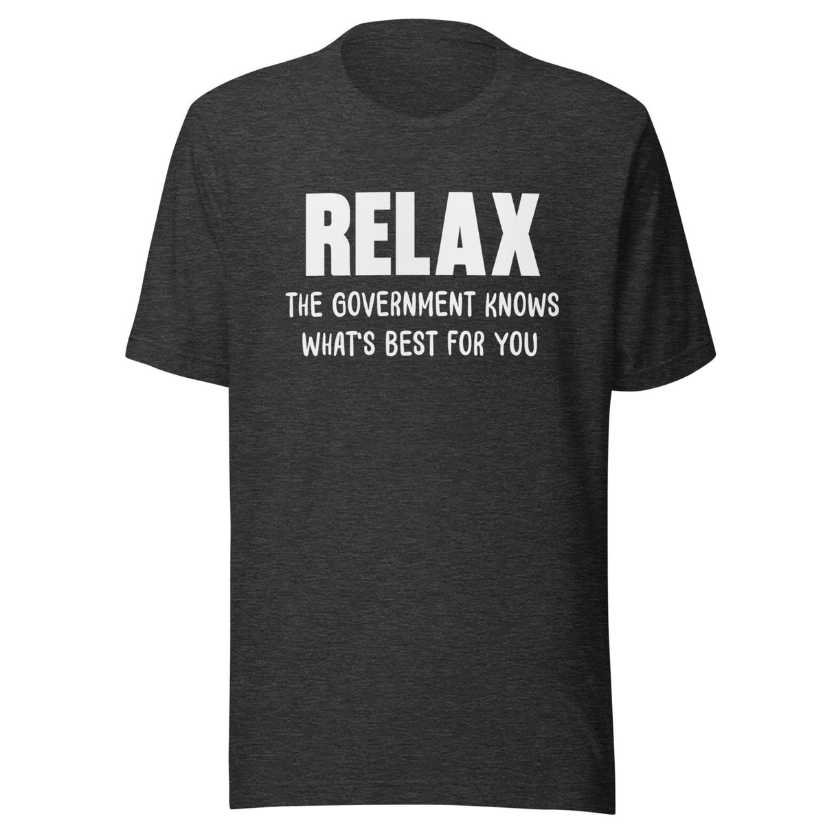 Relax The Government Knows What's Best Shirt