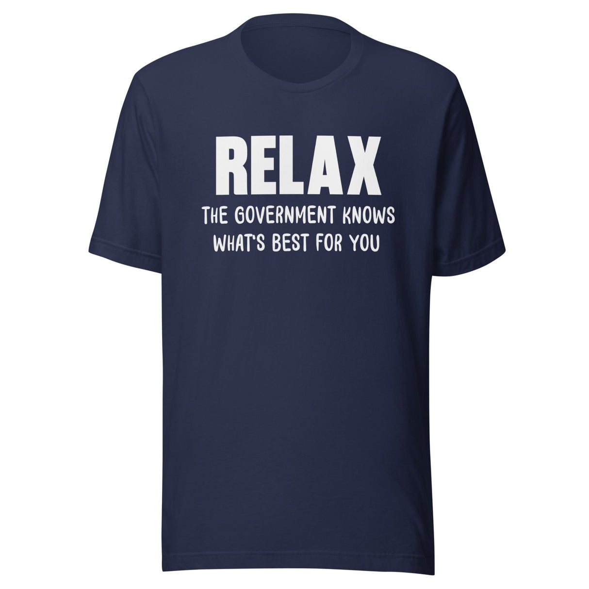 Relax The Government Knows What's Best Shirt