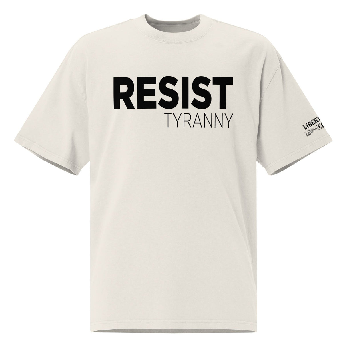 Resist Tyranny Oversized Tee