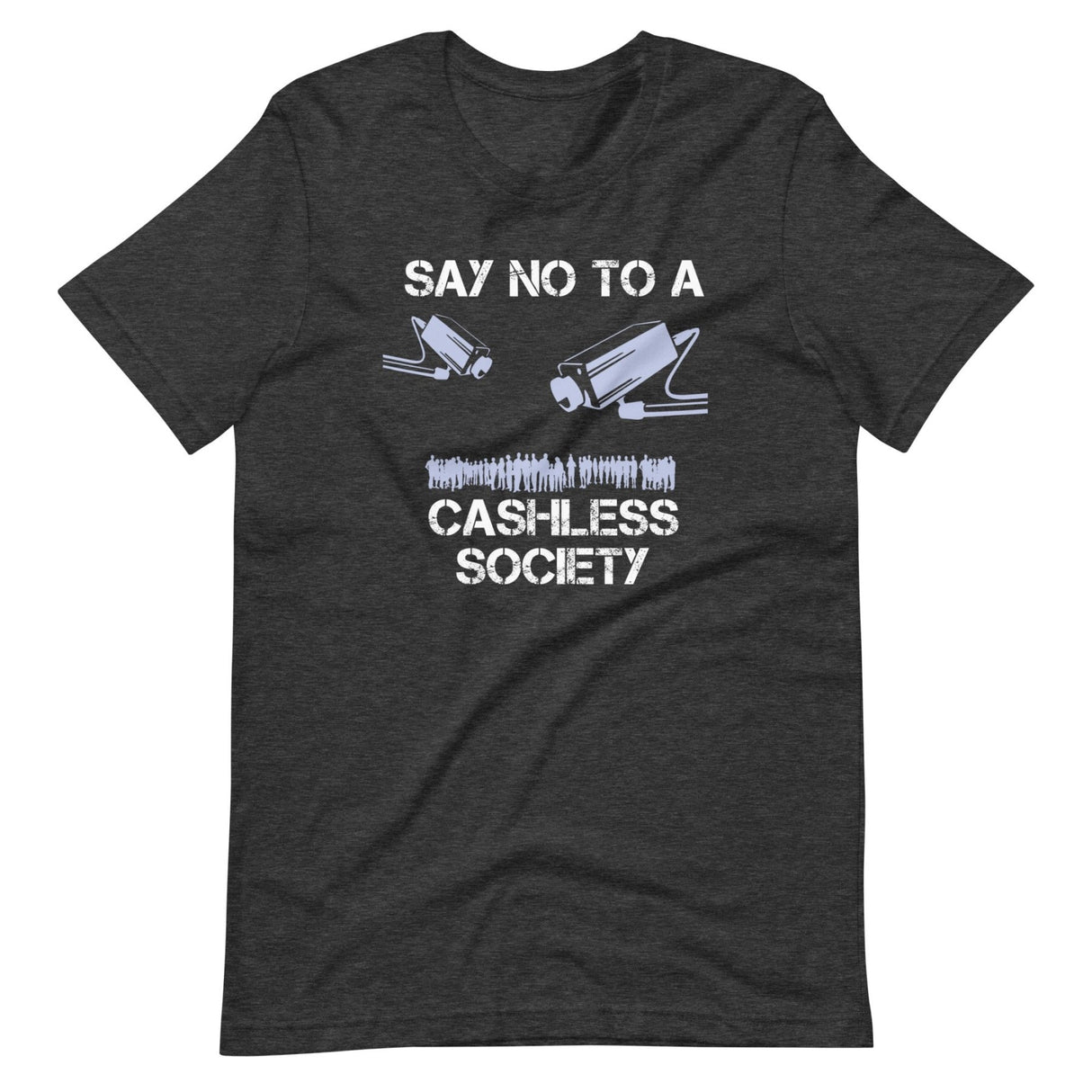 Say No To A Cashless Society Shirt