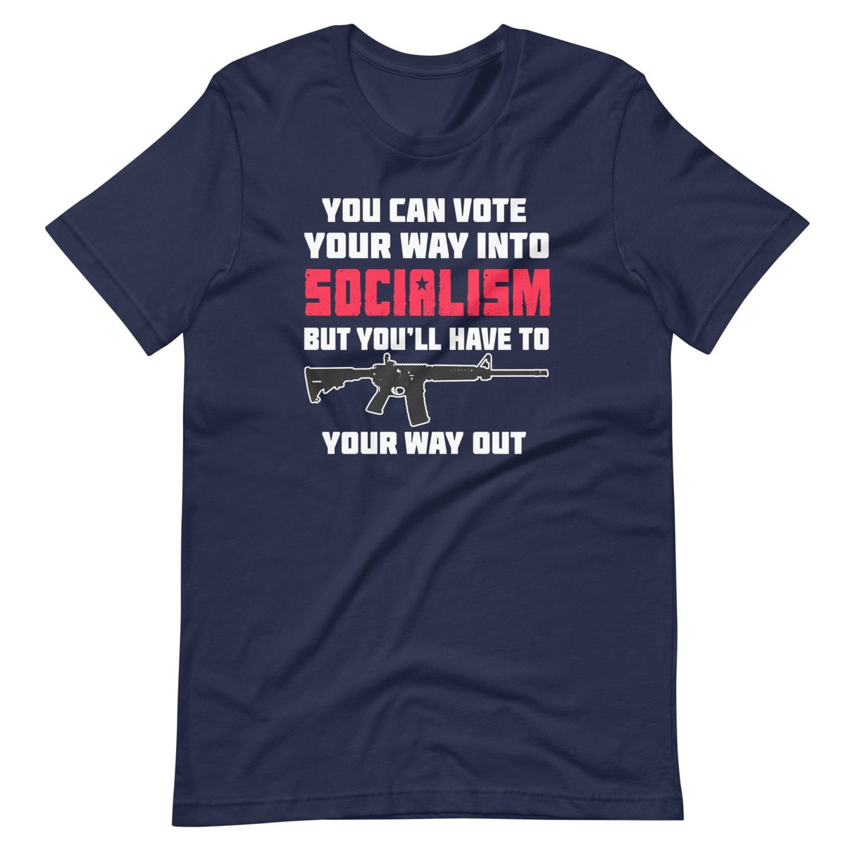 Shoot Your Way Out of Socialism Shirt
