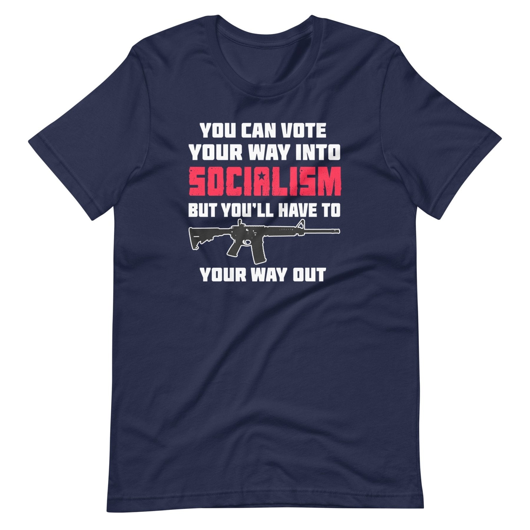Shoot Your Way Out of Socialism Shirt