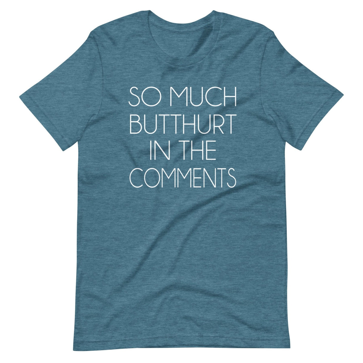 So Much Butthurt in the Comments Shirt