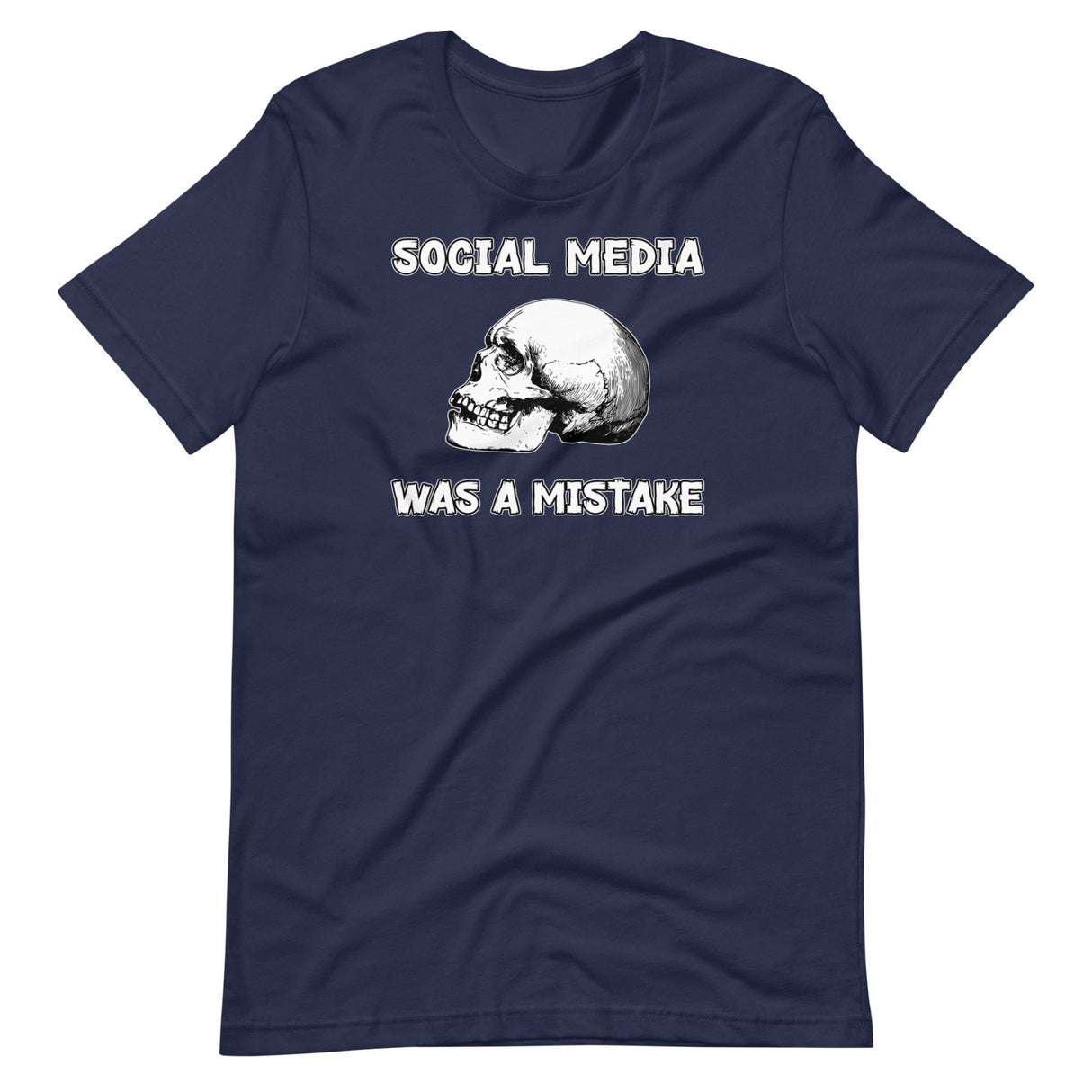 Social Media Was A Mistake Shirt