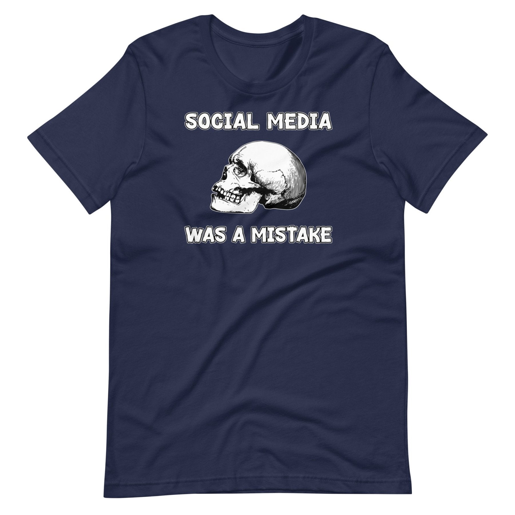 Social Media Was A Mistake Shirt