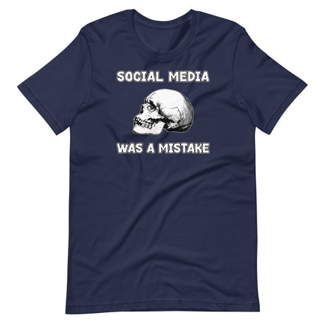 Social Media Was A Mistake Shirt