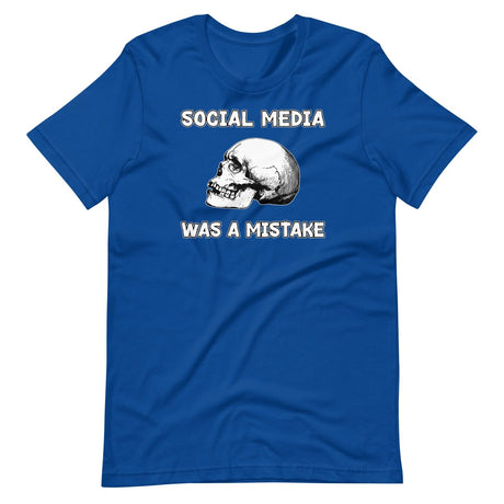 Social Media Was A Mistake Shirt