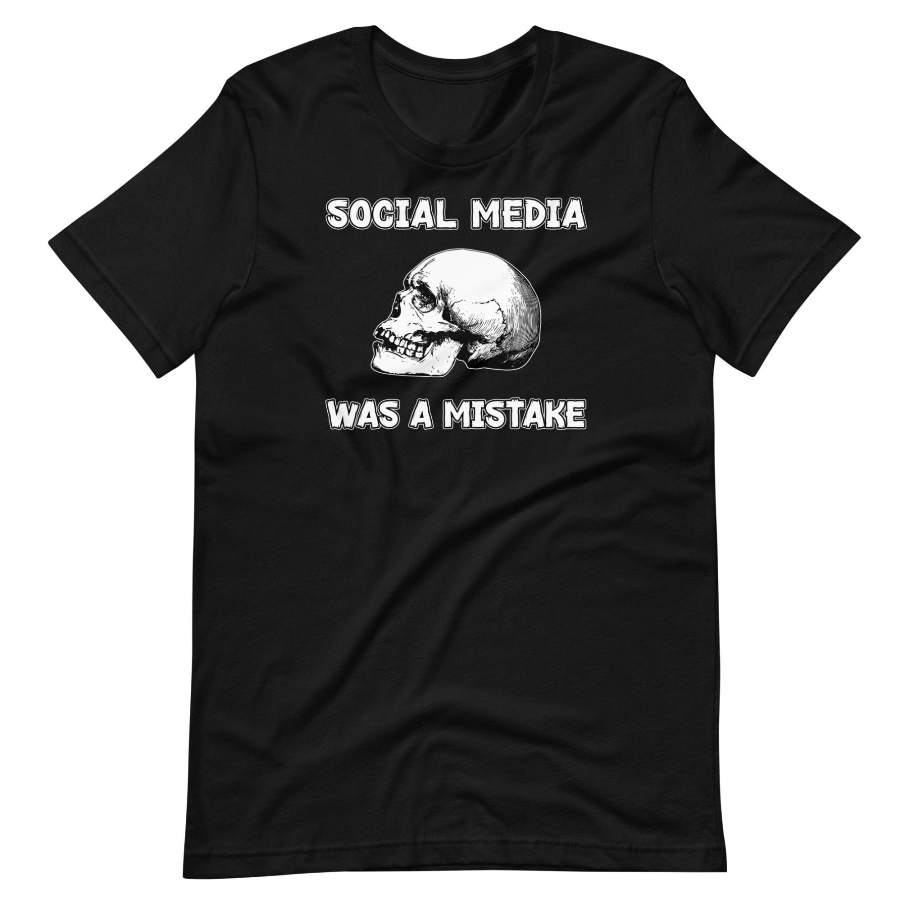 Social Media Was A Mistake Shirt